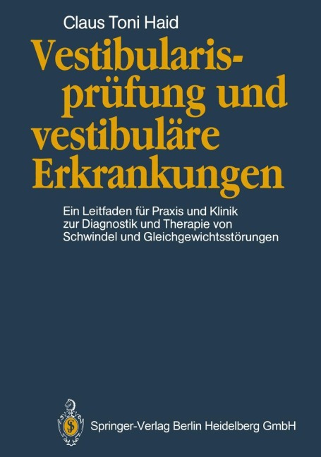 Vestibularisprüfung und vestibuläre Erkrankungen - Claus T. Haid