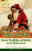 Cover-Bild zum Titel 'Weihnachts-Sammelband: Romane, Erzählungen und Gedichte für die Weihnachtszeit (Über 250 Titel in einem Buch) - Illustrierte Ausgabe' von 'Charles Dickens, Frances Hodgson Burnett, Brüder Grimm, Martin Luther, Theodor Storm'