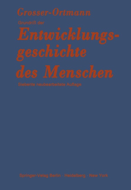 Grundriß der Entwicklungsgeschichte des Menschen - Otto Grosser, Rolf Ortmann