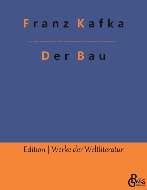 Der Bau - Franz Kafka