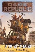 Cover-Bild zum Titel 'Indigo - Dark Republic Book Two' von 'D. L. Young'