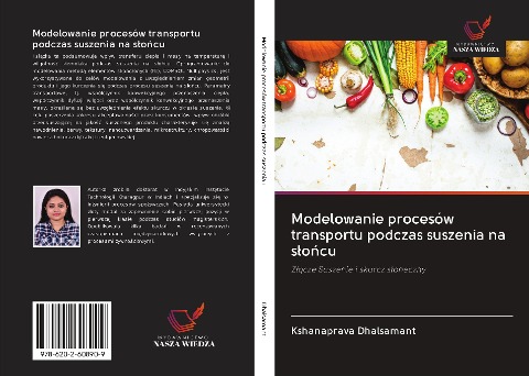 Modelowanie procesów transportu podczas suszenia na s¿o¿cu - Kshanaprava Dhalsamant