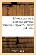 Tableaux Anciens Et Modernes, Gravures, Porcelaine, Argenterie, Bijoux - Emile Bertier