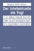 Cover-Bild zum Titel 'Der Intellektuelle als Yogi' von 'Hans-Willi Weis'