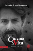 Cover-Bild zum Titel 'Che cinema la vita. È iniziato tutto così' von 'Massimiliano Buzzanca'