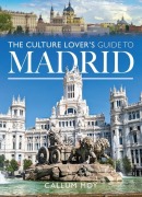 Cover-Bild zum Titel 'The Culture Lover's Guide to Madrid' von 'Callum Moy'