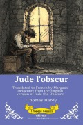 Cover-Bild zum Titel 'Jude l'obscur French Version of Jude the Obscure' von 'Thomas Hardy'