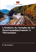 Cover-Bild zum Titel 'L'histoire du temple de Sri Panchanadeeshwarar à Thiruvaiyar' von 'P. Selvamani'