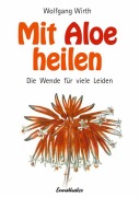 Cover-Bild zum Titel 'Mit Aloe heilen' von 'Wolfgang Wirth'