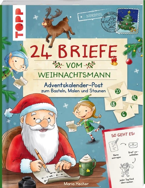 24 Briefe vom Weihnachtsmann. Adventskalender-Post zum Basteln, Malen und Staunen - Mimi Hecher