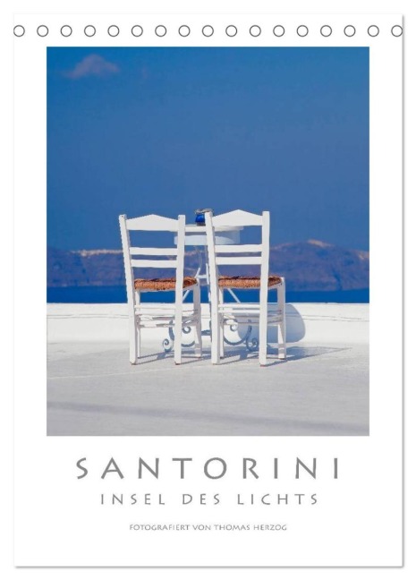 SANTORINI - INSEL DES LICHTS (Tischkalender 2026 DIN A5 hoch), CALVENDO Monatskalender - Www. Bild-Erzaehler. Com Herzog