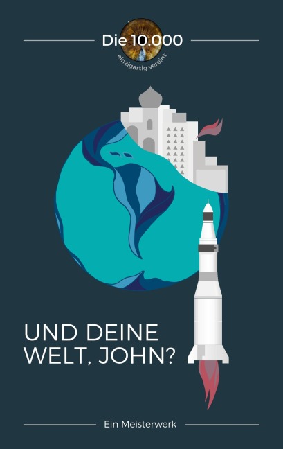 Und deine Welt, John? - .. Die