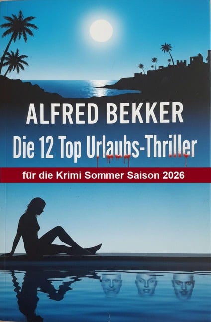 Die 12 Top Urlaubs-Thriller für die Krimi Sommer Saison 2026 - Alfred Bekker