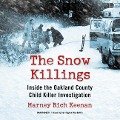 The Snow Killings Lib/E: Inside the Oakland County Child Killer Investigation - Marney Rich Keenan