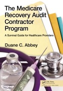 Cover-Bild zum Titel 'The Medicare Recovery Audit Contractor Program' von 'Duane C. Abbey'