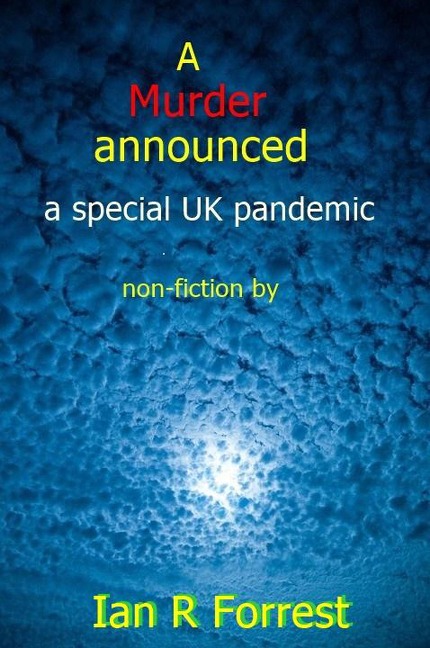 A Murder Announced - A Special UK Pandemic - Ian R Forrest