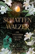 Cover-Bild zum Titel 'Schattenwalzer - Die Finsternis und ihre Beute (Die Tränen der Götter Band 1)' von 'Selina Wilhelm'
