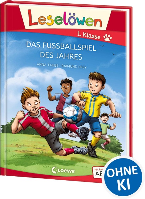 Leselöwen 1. Klasse - Das Fußballspiel des Jahres - Anna Taube