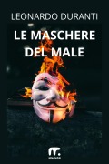 Cover-Bild zum Titel 'Le maschere del male' von 'Leonardo Duranti'