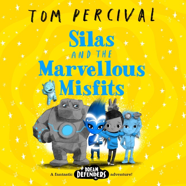 Silas and the Marvellous Misfits - Tom Percival