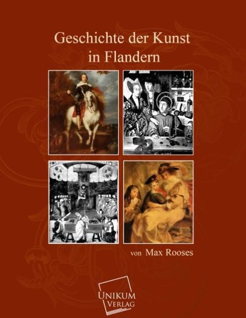 Geschichte der Kunst in Flandern - Max Rooses