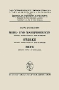 Cover-Bild zum Titel 'Mehl- und Mahlprodukte. Stärke. Hefe' von 'Josef Mayrhofer, Otto Czadek, Architektur Stiftung Österreich'