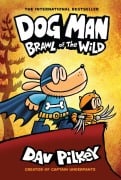 Cover-Bild zum Titel 'Dog Man 06: Brawl of the Wild' von 'Dav Pilkey'