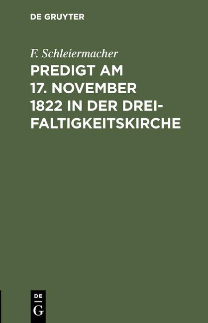 Predigt am 17. November 1822 in der Dreifaltigkeitskirche - F. Schleiermacher