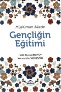 Cover-Bild zum Titel 'Müslüman Ailede Gencligin Egitimi' von 'Halid Ahmed sentüt, Necneddin Salihoglu'