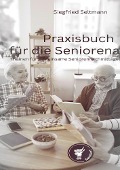 Cover-Bild zum Titel 'Praxisbuch für die Seniorenarbeit' von 'Siegfried Seltmann'