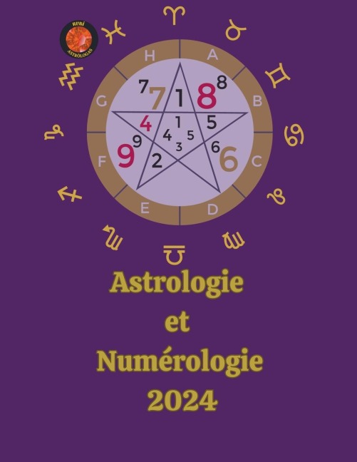 Astrologie Et Numérologie 2024 - Alina A Rubi, Angeline Rubi