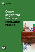 Como organizar Portugal - Fernando Pessoa