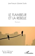 Cover-Bild zum Titel 'Le flambeur et la rebelle' von 'Jean-Fançois Sylvestre Souka'