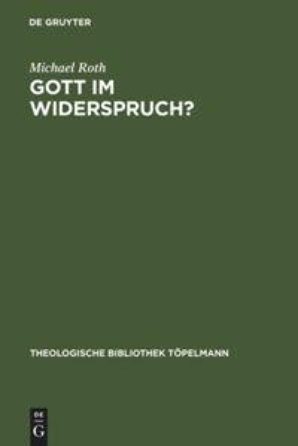 Gott im Widerspruch? - Michael Roth