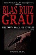 Cover-Bild zum Titel 'THE TRUTH SHALL SET YOU FREE' von 'Blas Ruiz Grau'