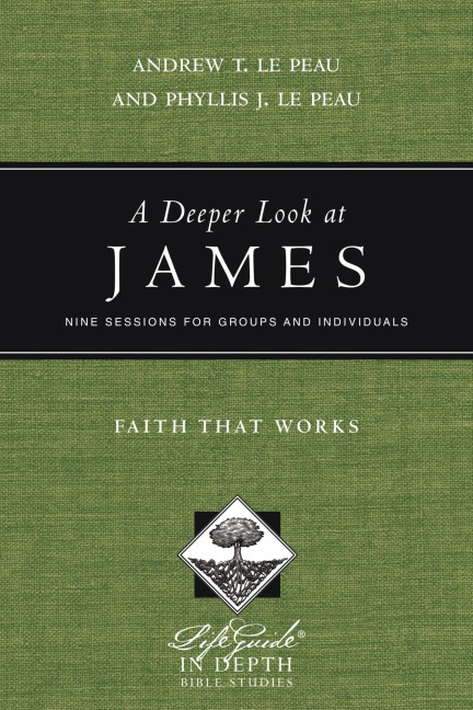 A Deeper Look at James - Phyllis J. Le Peau, Andrew T. Le Peau