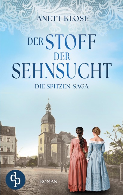 Der Stoff der Sehnsucht | Die historische Familiensaga im 19. Jahrhundert - Anett Klose