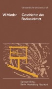 Cover-Bild zum Titel 'Geschichte der Radioaktivität' von 'W. Minder'