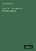 Cover-Bild zum Titel 'Ueber die Conjugation im Rätoromanischen' von 'Jakob Stürzinger'