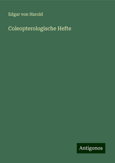 Coleopterologische Hefte - Edgar von Harold