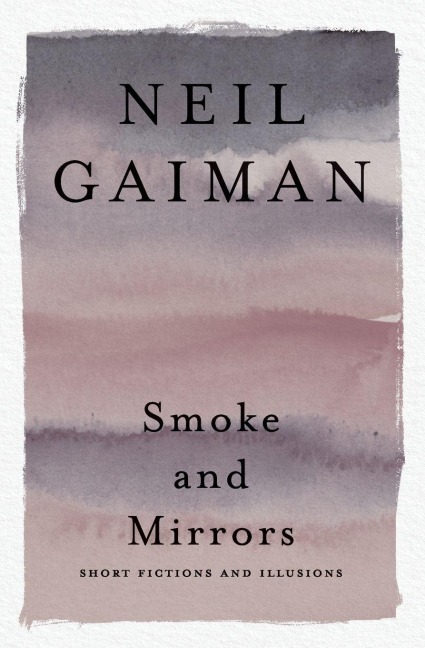Smoke and Mirrors - Neil Gaiman