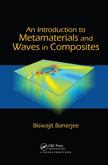 An Introduction to Metamaterials and Waves in Composites - Biswajit Banerjee