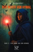 Cover-Bild zum Titel 'Der Hexer von Hymal, Buch I: Ein Junge aus den Bergen' von 'N. Bernhardt'