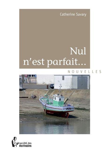 Nul n'est parfait... - Catherine Savary