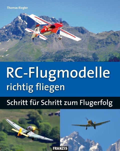 RC-Flugmodelle richtig fliegen - Thomas Riegler