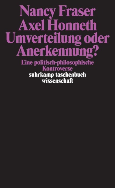 Umverteilung oder Anerkennung? - Nancy Fraser, Axel Honneth