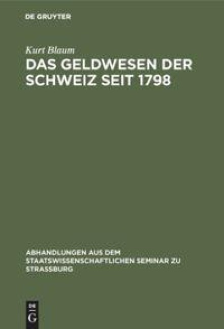 Das Geldwesen der Schweiz seit 1798 - Kurt Blaum