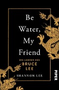 Cover-Bild zum Titel 'Be Water, My Friend' von 'Shannon Lee'