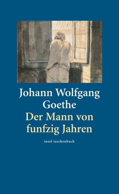 Der Mann von fünfzig Jahren - Johann Wolfgang von Goethe
