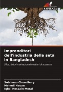 Cover-Bild zum Titel 'Imprenditori dell'industria della seta in Bangladesh' von 'Solaiman Chowdhury, Mehedi Hasan, Iqbal Hossain Moral'
